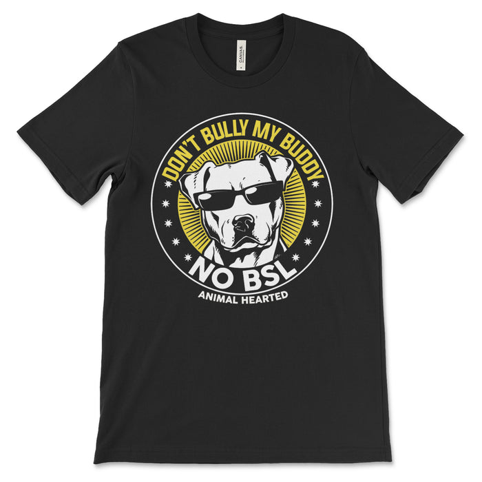 Don't Bully My Buddy No BSL Shirt