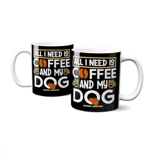All I Need Is Coffee And My Dog Mugs