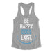 Be Happy Dogs Exist Womens Racerback Tank Top