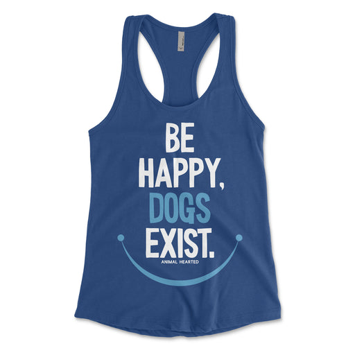 Be Happy Dogs Exist Womens Tank
