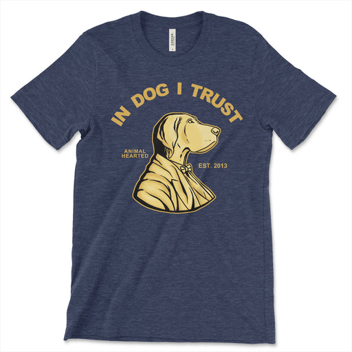 In Dog I Trust Shirt