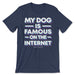 My Dog Is Famous On The Internet Shirt