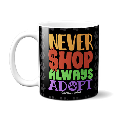 Never Shop Always Adopt Mug