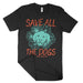 Save All The Dogs Shirt