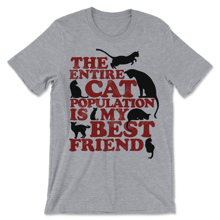 The Entire Cat Population Is My Best Friend Shirt