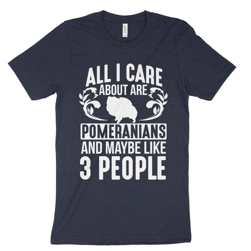 All I Care About Are Pomeranians Shirt Pom Tee