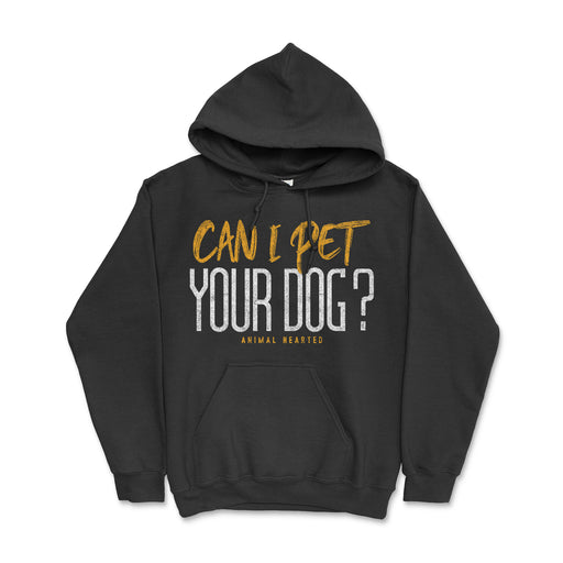 Can I Pet Your Dog Hoodie Black