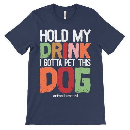 Hold My Drink I Gotta Pet This Dog Shirt