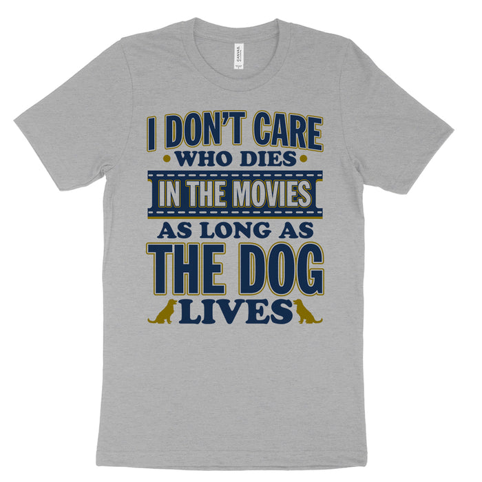 I Don't Care Dies Movie Dogs Shirt
