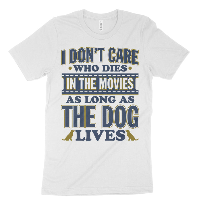 I Don't Care Dies Movie Dogs Tee Shirt