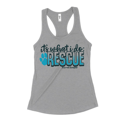 Animal Rescue Tank Top It's What I Do: Rescue