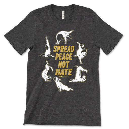 Spread Peace Not Hate Dog Yoga T Shirt