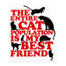 The Entire Cat Population Is My Best Friend Sticker