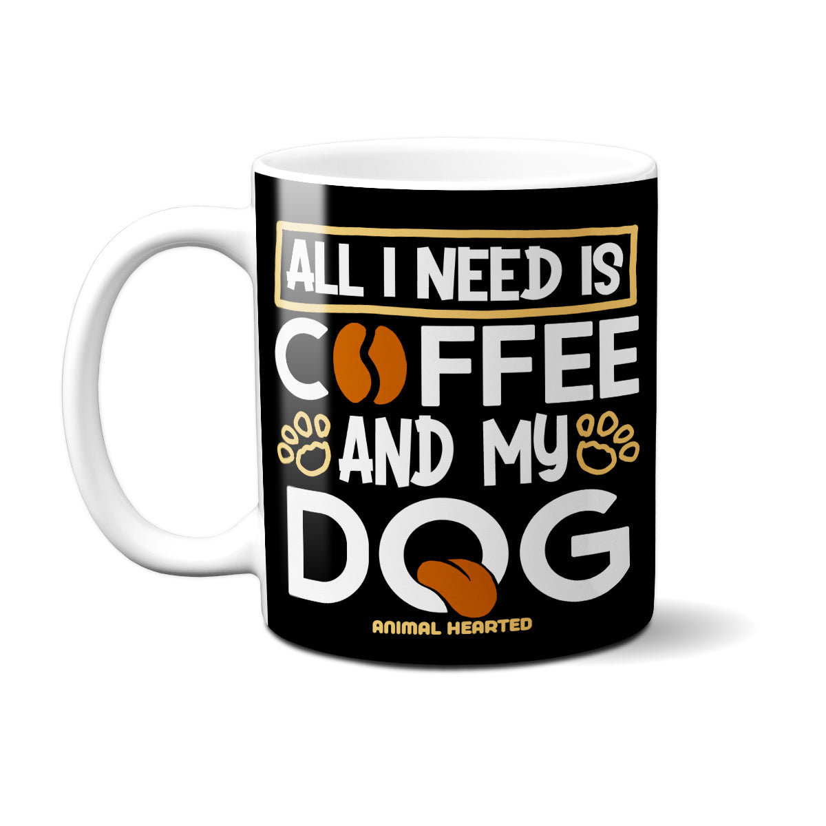 All I Need Is Coffee And My Dog Mug