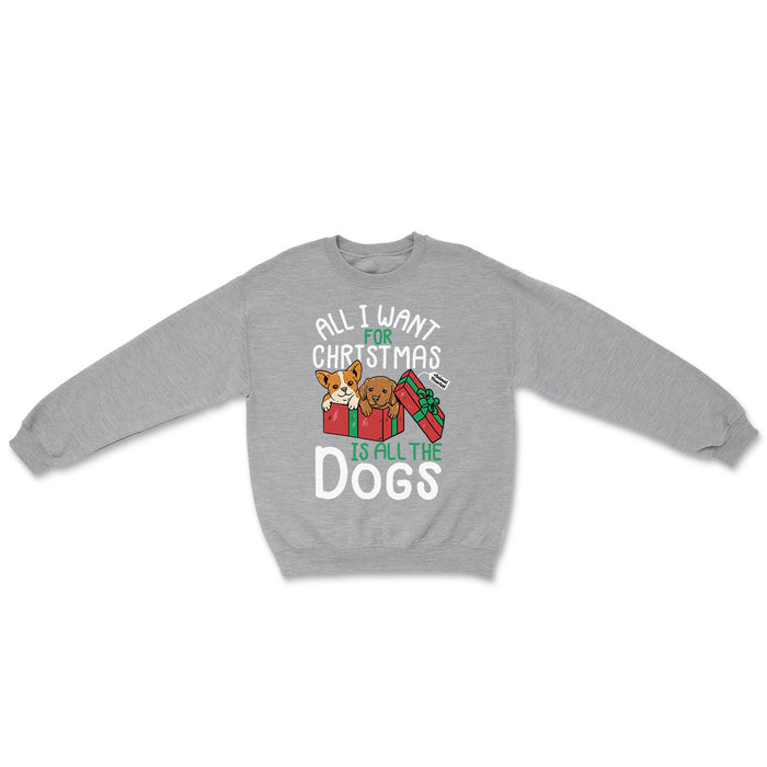 All I Want For Christmas Is All The Dogs Sweatshirt