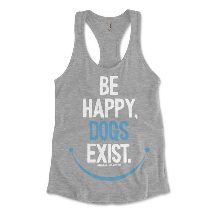 Be Happy Dogs Exist Womens Racerback Tank Top