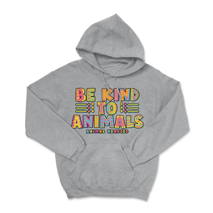 Be Kind To Animals Hooded Sweatshirt