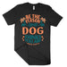 Be The Person Dog Shirt