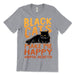 Black Cats Make Me Happy T Shirt