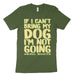 Can't Bring My Dog T Shirt