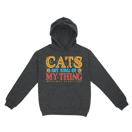 Cats Are Kind Of My Thing Hoodies
