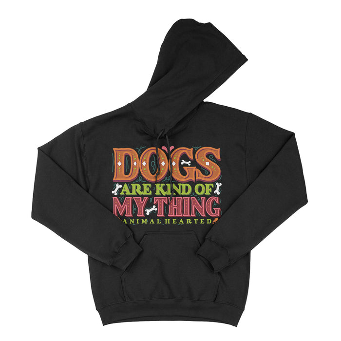 Dogs Are Kind Of My Thing Hoodie