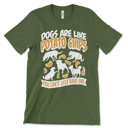 Dogs Are Like Potato Chips T Shirt