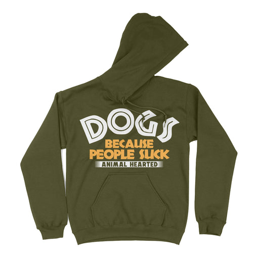 Dogs Because People Suck Hooded Sweatshirt
