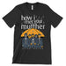 How I Met Your Mutther T Shirt