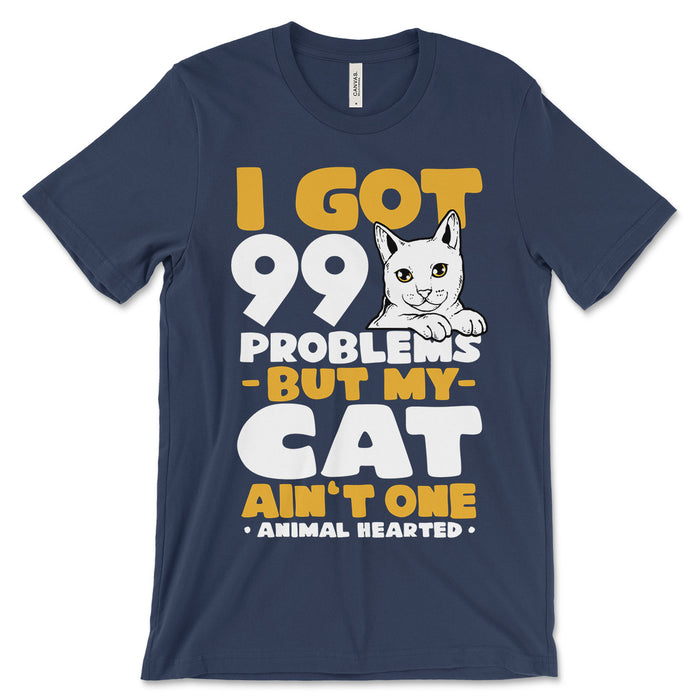 I Got 99 Problems But My Cat Ain't One Shirt