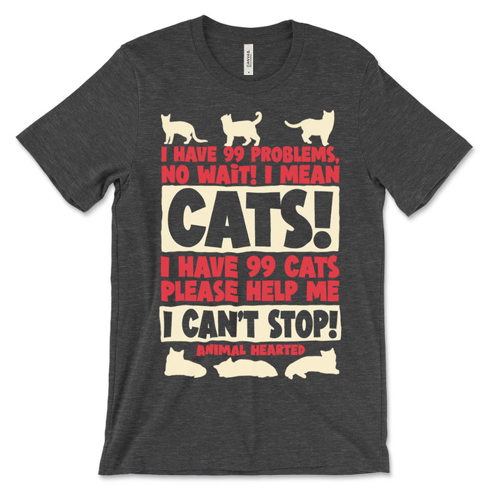 I Have 99 Cat T Shirt