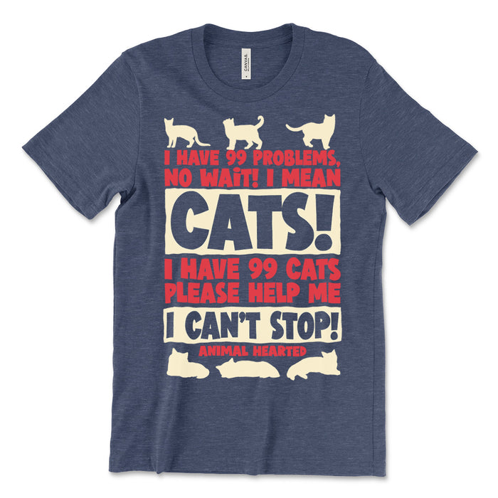I Have 99 Cat Tee Shirt