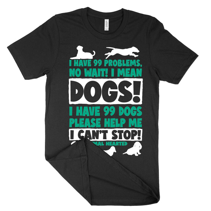 I Have 99 Dogs Shirt