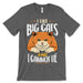 I Like Big Cats And I Cannot Lie Tee Shirt