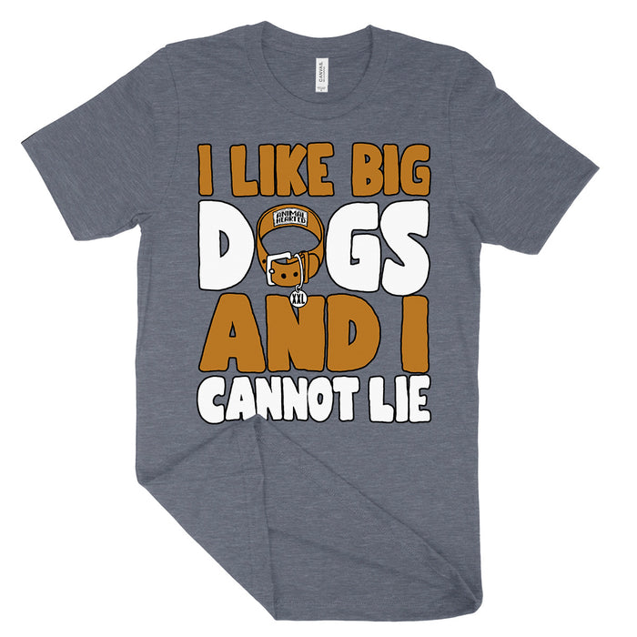 I Like Big Dogs And I Cannot Lie T Shirt