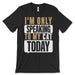 I'm Only Speaking To My Cat Today T Shirt