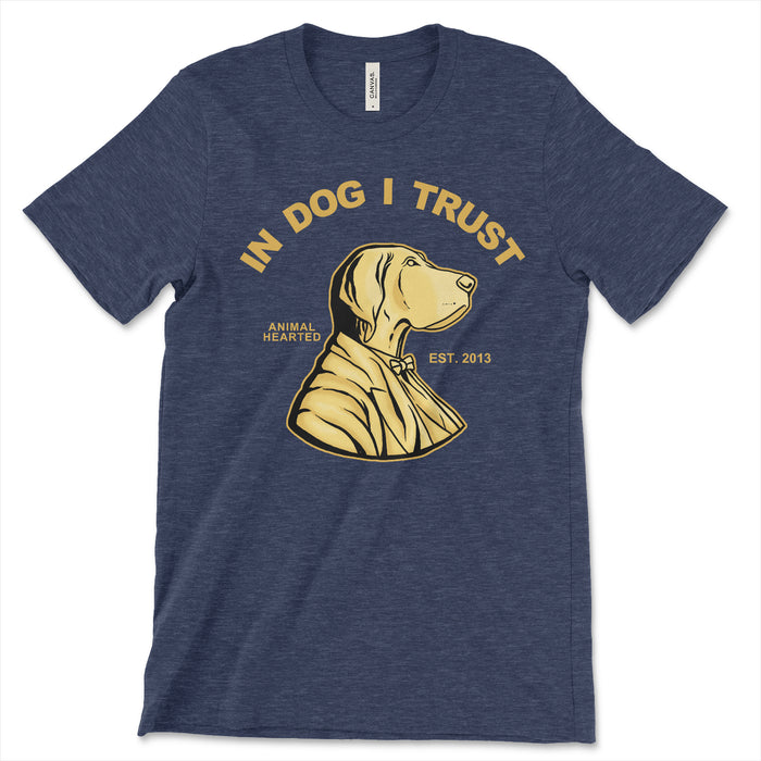 In Dog I Trust Shirt