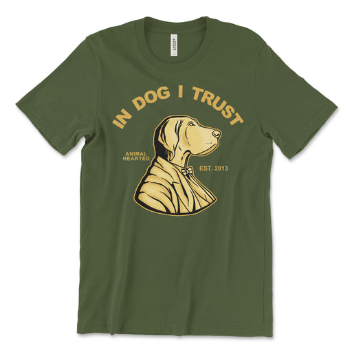 In Dog I Trust T Shirt