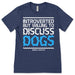 Introverted Dogs Shirt