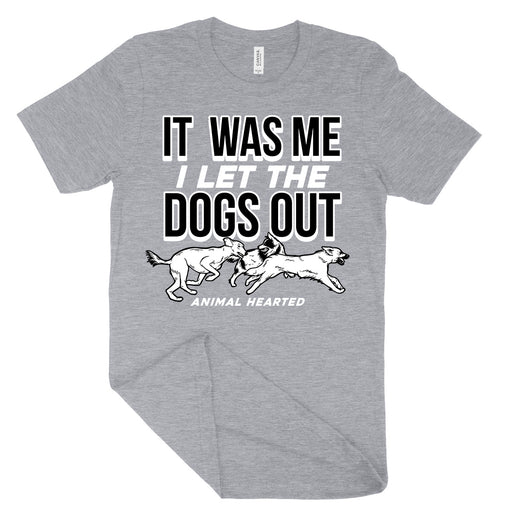 It Was Me I Let The Dogs Out Shirt
