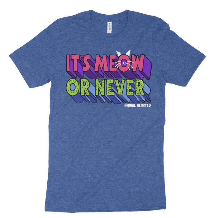 It's Meow Or Never T Shirt