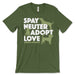 Spay Neuter Adopt Love Dog Shirt