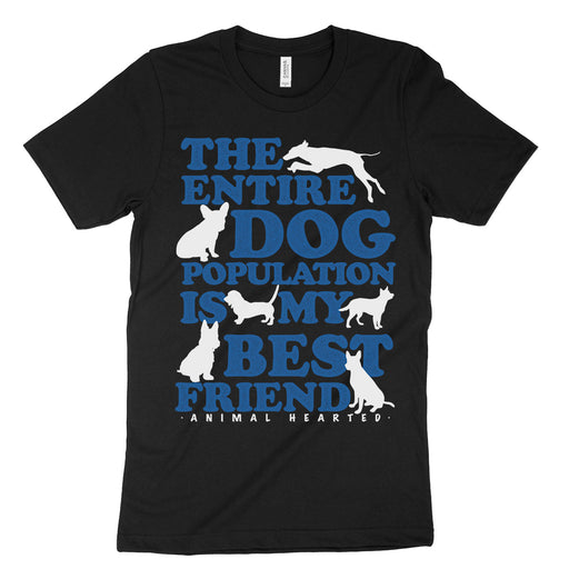The Entire Dog Population Is My Best Friend Shirt