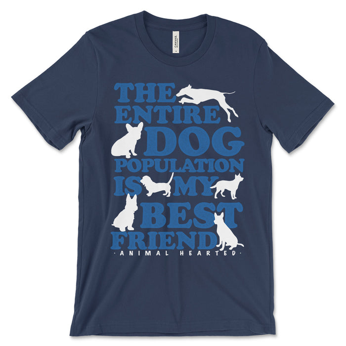 The Entire Dog Population Is My Best Friend T Shirt