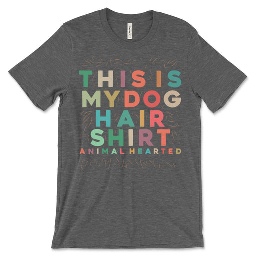 This Is My Dog Hair T Shirt