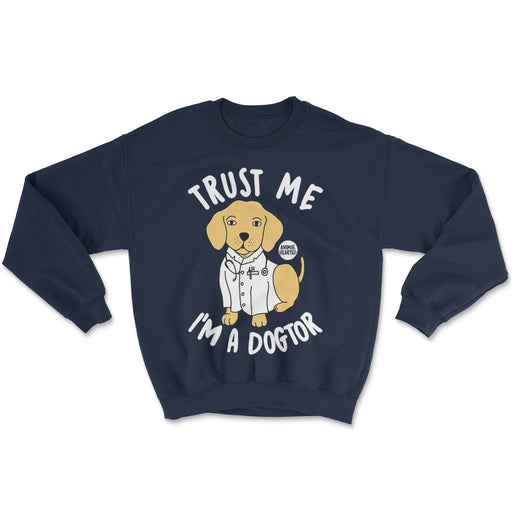 Trust me I'm A Dogtor Sweatshirt