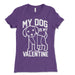Womens My Dog Is My Valentine Shirt