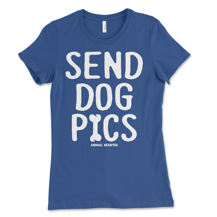 Womens Send Dog Pics Tee Shirt