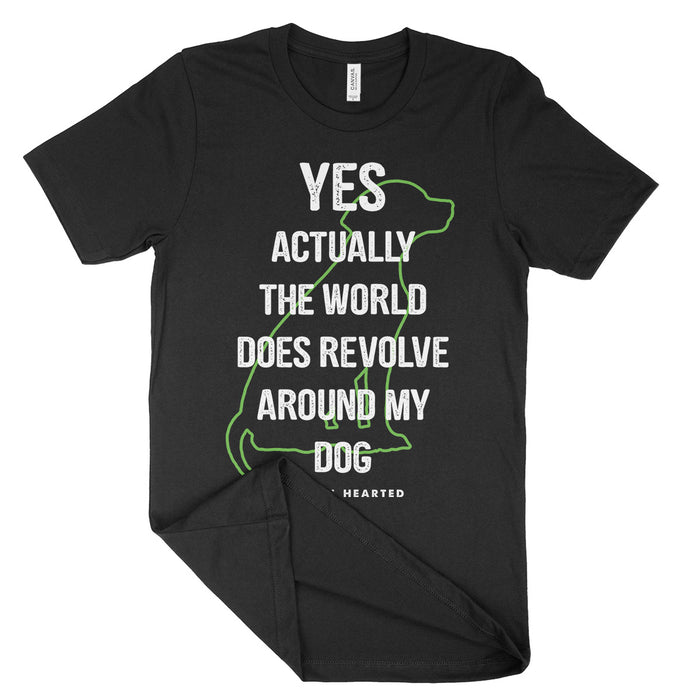 World Does Revolve Around My Dog T Shirt